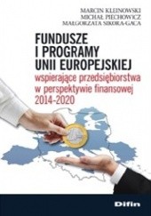 Okładka książki Fundusze i programy Unii Europejskiej wspierające przedsiębiorstwa w perspektywie finansowej 2014-2020