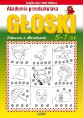 Okładka książki Głoski. Zabawa z obrazkami. 5-7 lat. Akademia przedszkolaka Beata Guzowska