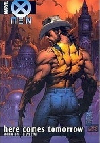 Okładka książki New X-Men, Vol. 7: Here Comes Tomorrow Grant Morrison, Marc Silvestri