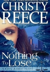 Okładka książki Nothing To Lose Christy Reece