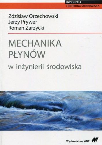 Okładka książki Mechanika płynów w inżynierii środowiska Zdzisław Orzechowski, Jerzy Prywer, Roman Zarzycki