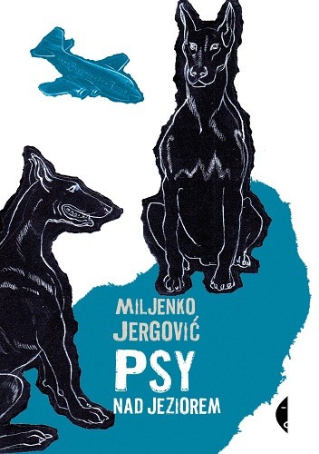 Okładka książki Psy nad jeziorem Miljenko Jergović