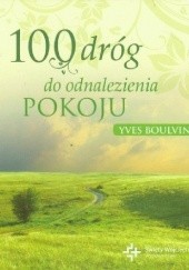 Okładka książki 100 dróg do odnalezienia pokoju Yves Boulvin