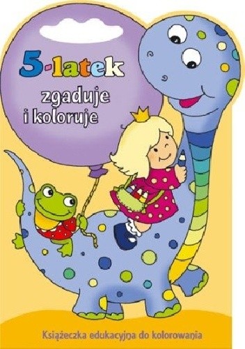 Okładka książki 5-latek zgaduje i koloruje Joanna Myjak
