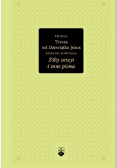 Okładka książki Żółty zeszyt i inne pisma św. Teresa od Dzieciątka Jezus