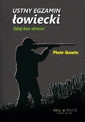 Okładka książki Ustny egzamin łowiecki Piotr Gawin