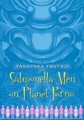 Okładka książki Salmonella Men on Planet Porno Yasutaka Tsutsui