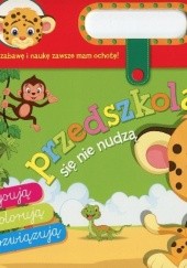 Okładka książki Przedszkolaki się nie nudzą. 3/4 lata Elżbieta Lekan
