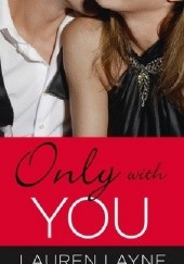 Okładka książki Only With You Lauren Layne
