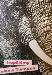 Okładka książki Tropiliśmy słonia Tiemoco Bernhard Grzimek