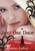 Okładka książki Just One Drop Quinn Loftis