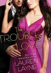 Okładka książki The Trouble with Love Lauren Layne