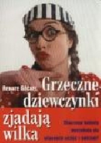 Grzeczne dziewczynki zjadają wilka. Dlaczego kobiety wyrzekają się własnych uczuć i potrzeb?