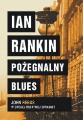Okładka książki Pożegnalny blues Ian Rankin