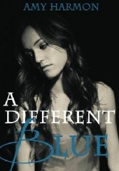 Okładka książki A Different Blue Amy Harmon