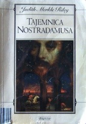 Okładka książki Tajemnica Nostradamusa Judith Merkle Riley