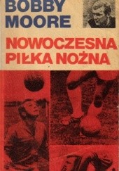 Okładka książki Nowoczesna piłka nożna Bobby Moore