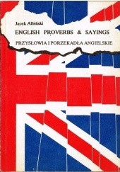 Okładka książki English Proverbs & Sayings. Przysłowia i porzekadła angielskie