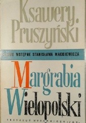 Okładka książki Margrabia Wielopolski Ksawery Pruszyński