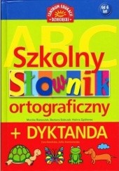 Okładka książki Szkolny słownik ortograficzny + dyktanda