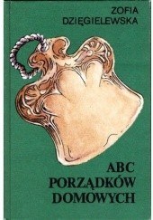 Okładka książki ABC porządków domowych Zofia Dzięgielewska