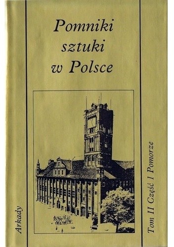 Okładka książki Pomniki sztuki w Polsce. Pomorze Jerzy Zygmunt Łoziński