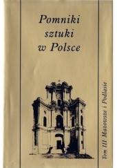 Okładka książki Pomniki sztuki w Polsce. Mazowsze i Podlasie Jerzy Zygmunt Łoziński