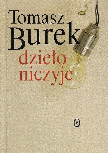 Okładka książki Dzieło niczyje Tomasz Burek