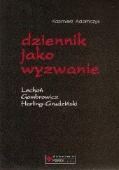 Okładka książki Dziennik jako wyzwanie. Lechoń, Gombrowicz, Herling-Grudziński Kazimierz Adamczyk