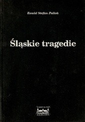 Okładka książki Śląskie tragedie Ewald Stefan Pollok