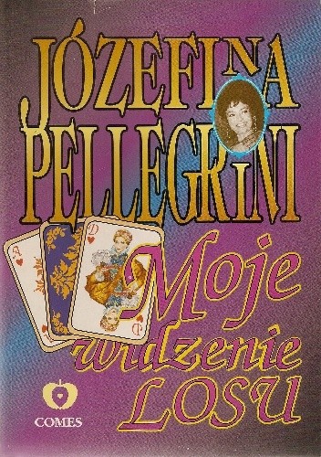 Okładka książki Moje widzenie losu Józefina Pellegrini