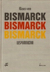 Okładka książki Klaus von Bismarck. Wspomnienia Klaus von Bismarck