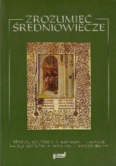 Okładka książki Zrozumieć Średniowiecze Roman Mazurkiewicz