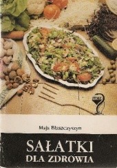 Okładka książki Sałatki dla zdrowia Maja Błaszczyszyn