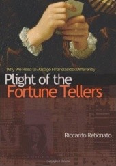 Okładka książki Plight of the Fortune Tellers: Why We Need to Manage Financial Risk Differently Riccardo Rebonato