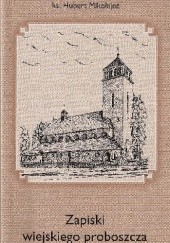 Okładka książki Zapiski wiejskiego proboszcza Hubert Mikołajec