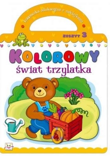 Okładka książki Kolorowy świat trzylatka. Zeszyt 3 Agnieszka Bator