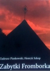 Okładka książki Zabytki Fromborka Tadeusz Piaskowski, Henryk Szkop