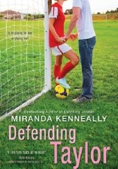 Okładka książki Defending Taylor Miranda Kenneally