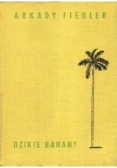 Okładka książki Dzikie banany. U bujnych Tajów i mężnych Meo Arkady Fiedler