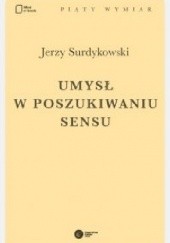 Okładka książki Umysł w poszukiwaniu sensu Jerzy Surdykowski