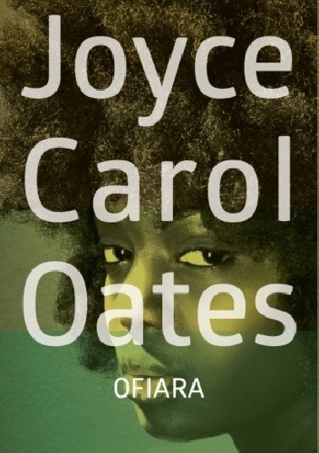 Okładka książki Ofiara Joyce Carol Oates