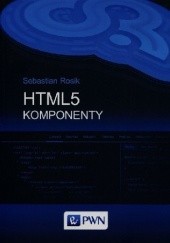 Okładka książki HTML5 Komponenty Sebastian Rosik