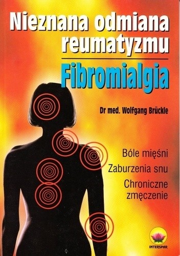 Okładka książki Nieznana odmiana reumatyzmu. Fibromialgia Wolfgang Brückle