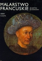 Okładka książki Malarstwo francuskie. Od gotyku do renesansu Edit Lajta
