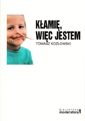 Okładka książki Kłamię, więc jestem Tomasz Kozłowski