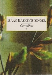 Okładka książki Certyfikat Isaac Bashevis Singer