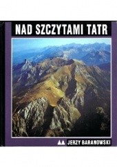 Okładka książki Nad szczytami Tatr Jerzy Baranowski