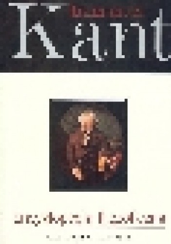 Okładka książki Encyklopedia filozoficzna wraz z wyborem uwag o metafizyce i listów z lat 1769-1781 Immanuel Kant