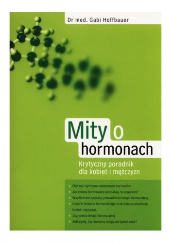 Okładka książki Mity o hormonach. Krytyczny poradnik dla kobiet i mężczyzn Gabi Hoffbauer